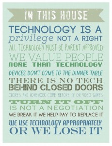 This is posted above our technology landing center.  It is a reminder of the rules and that technology is just a tool and not a close and important member of the family.